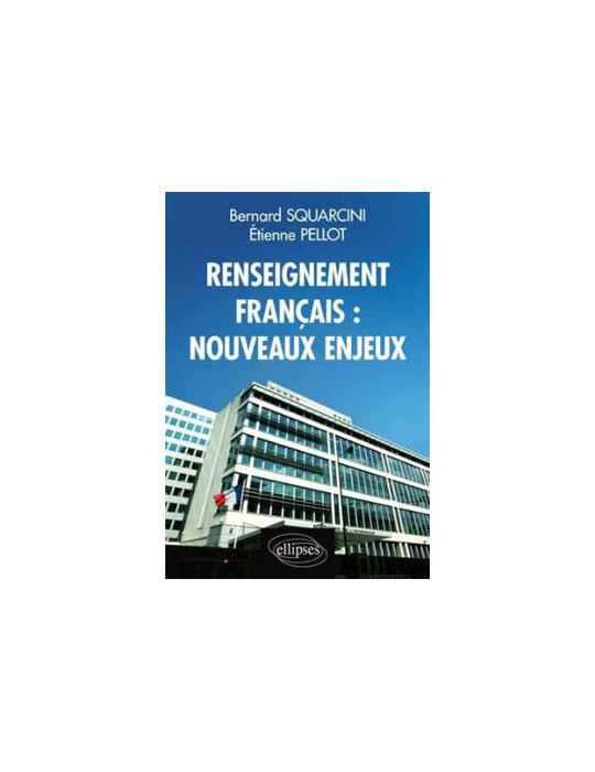 RENSEIGNEMENTS FRANCAIS: NOUVEAUX ENJEUX