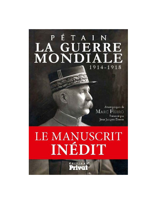 PETAIN LA GUERRE MONDIALE 1914-1918