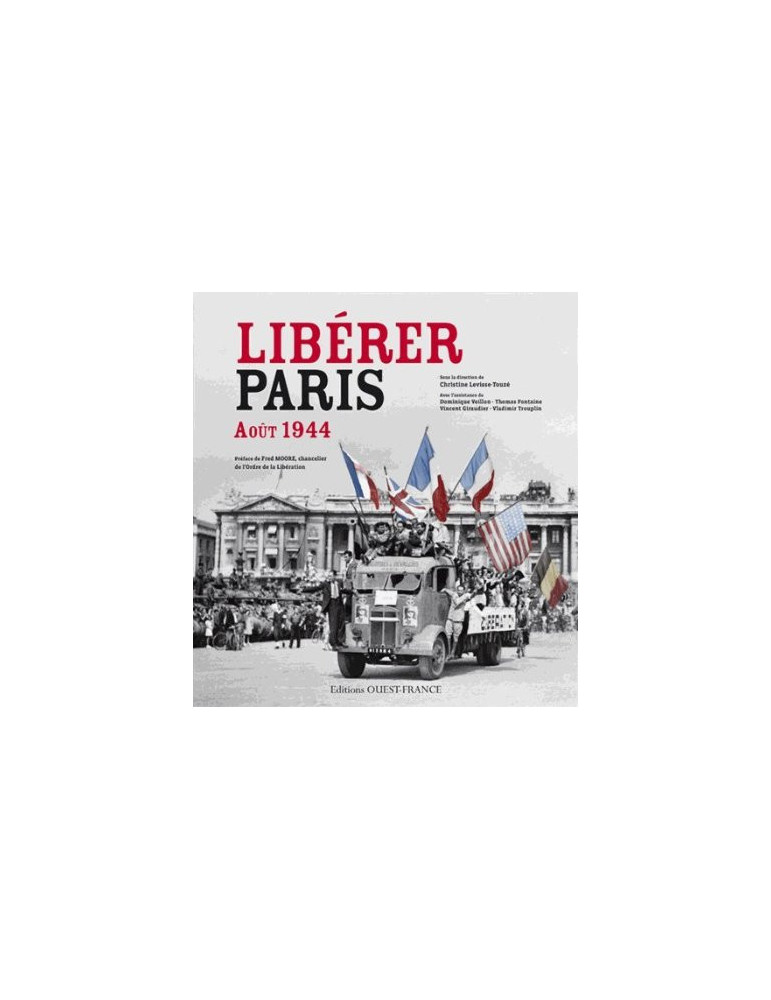 LIBERER PARIS AOUT 1944 LIBERER PARIS AOUT 1944