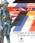 UNIFORMES ET ARMES GUERRE 1914 1918 TOME 1 UNIFORMES ET ARMES GUERRE 1914 1918 TOME 1