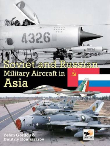 SOVIET AND RUSSIAN MILITARY AIRCRAFT IN ASIA