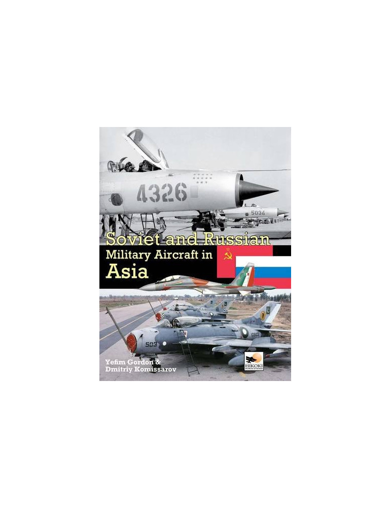 SOVIET AND RUSSIAN MILITARY AIRCRAFT IN ASIA SOVIET AND RUSSIAN MILITARY AIRCRAFT IN ASIA