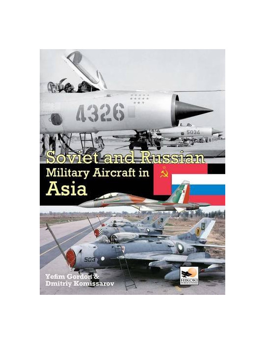 SOVIET AND RUSSIAN MILITARY AIRCRAFT IN ASIA