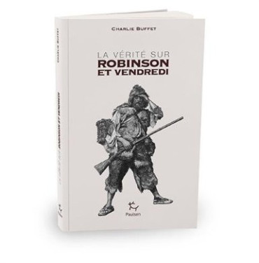 LA VERITE SUR ROBINSON ET VENDREDI