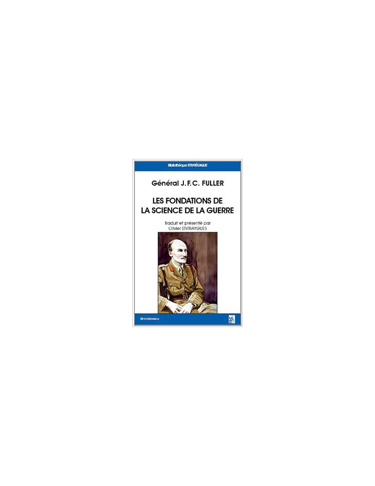 LES FONDATIONS DE LA SCIENCE DE LA GUERRE LES FONDATIONS DE LA SCIENCE DE LA GUERRE