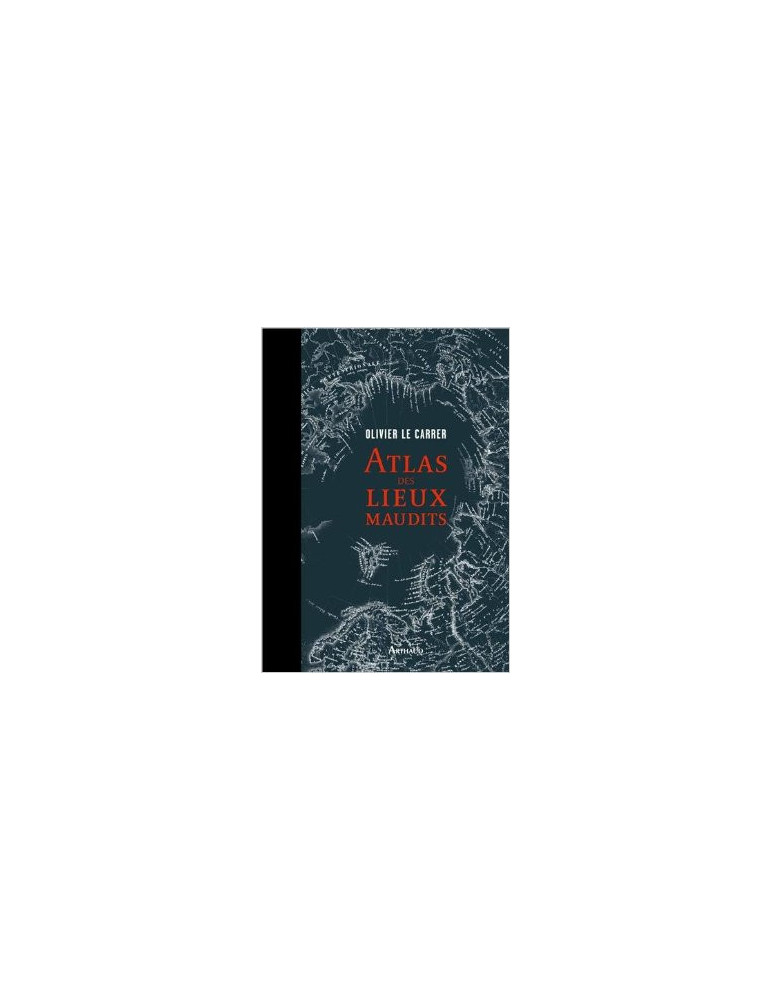 ATLAS DES LIEUX MAUDITS ATLAS DES LIEUX MAUDITS
