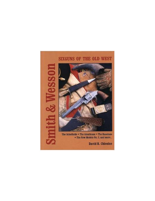 SMITH & WESSON SIXGUNS OF THE OLD WEST