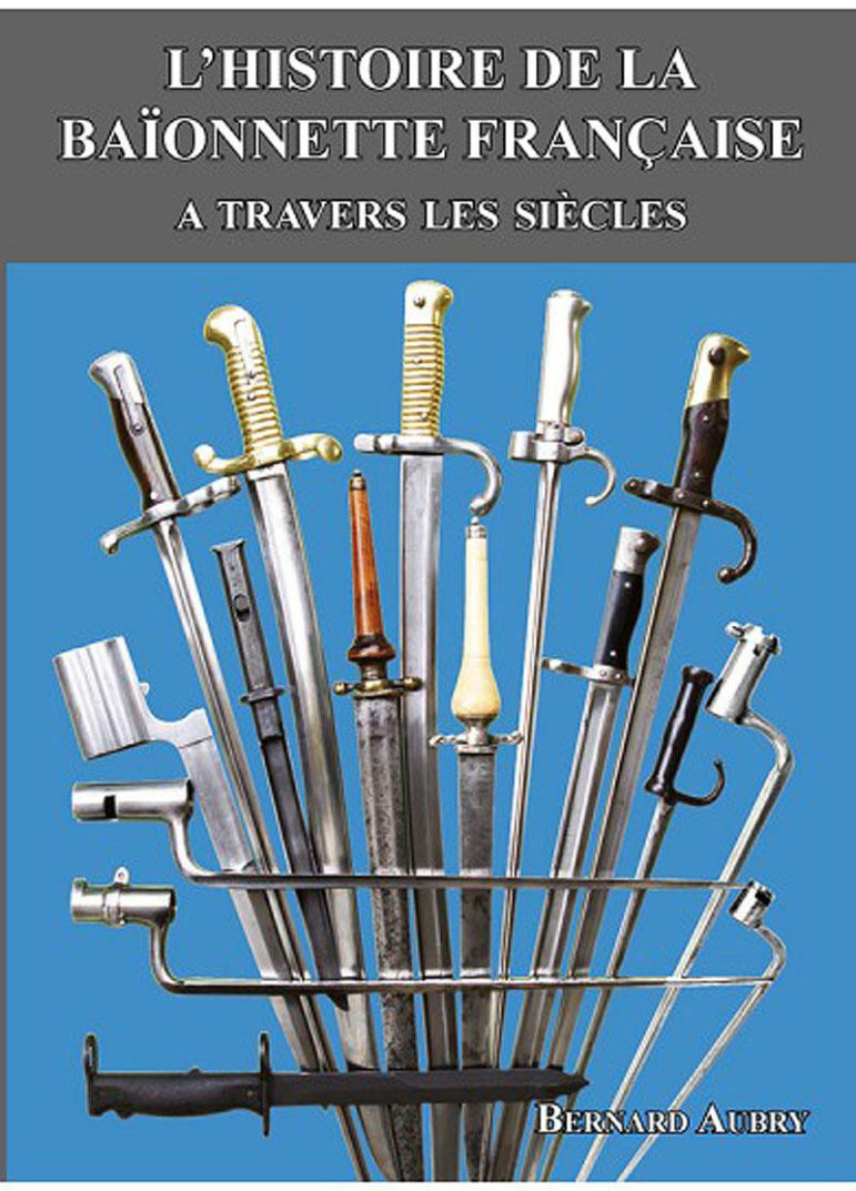 LÔHISTOIRE DE LA BAIONNETTE FRANCAISE A TRAVERS LES SIECLES