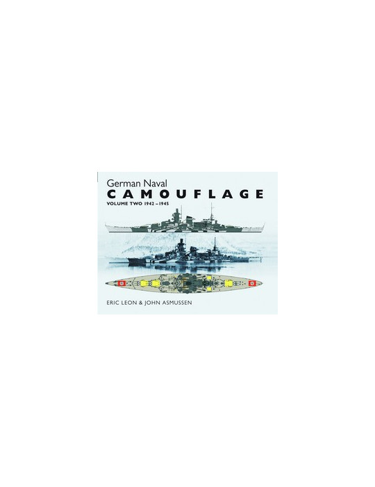 GERMAN NAVAL CAMOUFLAGE VOL 2 1942-45