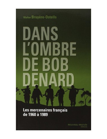 DANS LÔOMBRE DE BOB DENARD