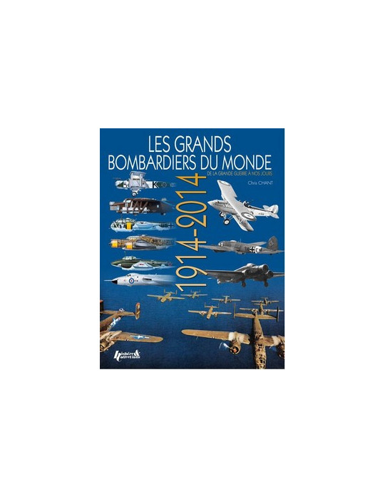 LES GRANDS BOMBARDIERS DU MONDE 1914-2014