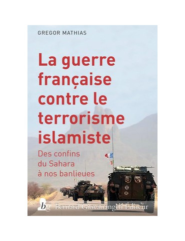 LA GUERRE FRANCAISE CONTRE LE TERRORISME ISLAMISTE