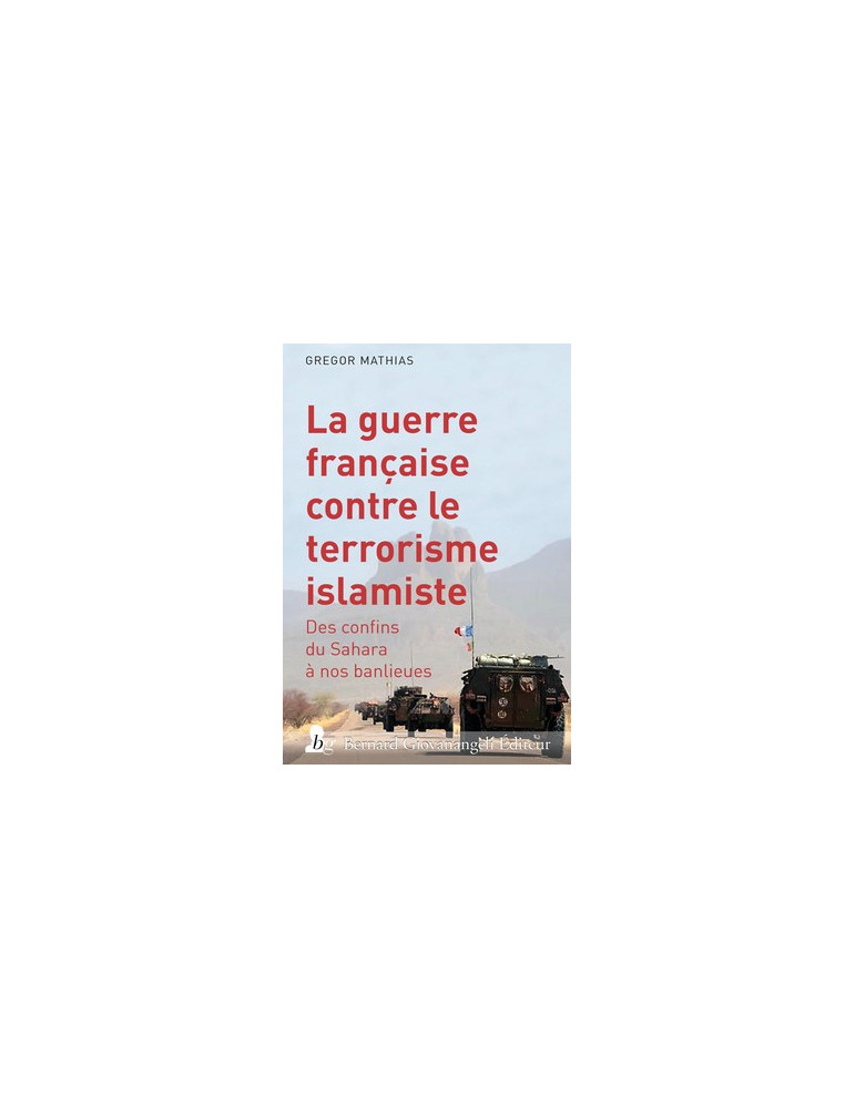 LA GUERRE FRANCAISE CONTRE LE TERRORISME ISLAMISTE