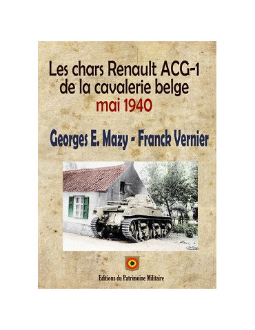 LES CHARS RENAULT ACG 1 DE LA CAVALERIE BELGE - MAI 1940