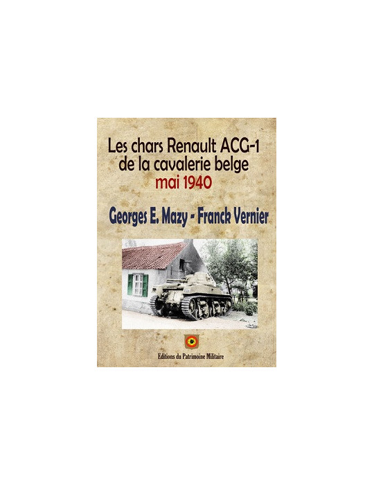 LES CHARS RENAULT ACG 1 DE LA CAVALERIE BELGE - MAI 1940