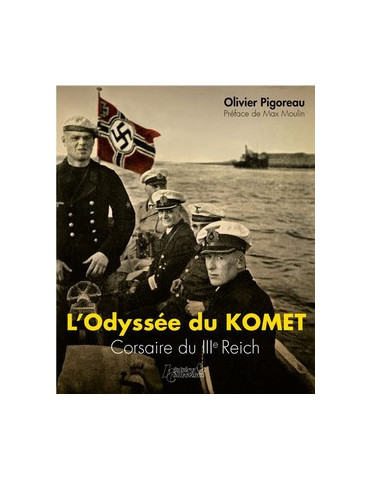 LÔODYSSEE DU KOMET CORSAIRE DU III EME REICH