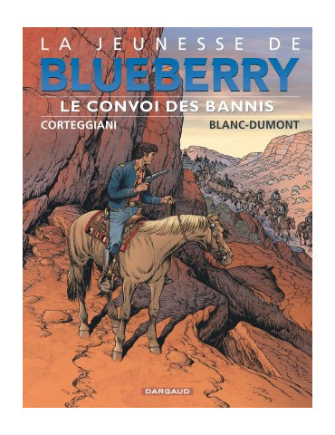 La jeunesse de Blueberry Tome 21 - Le convoi des bannis