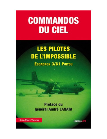 COMMANDOS DU CIEL - LES PILOTES DE LÔIMPOSSIBLE