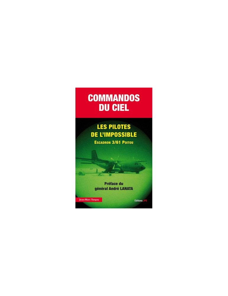 COMMANDOS DU CIEL - LES PILOTES DE LÔIMPOSSIBLE