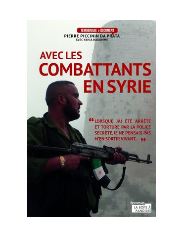 AVEC LES COMBATTANTS EN SYRIE