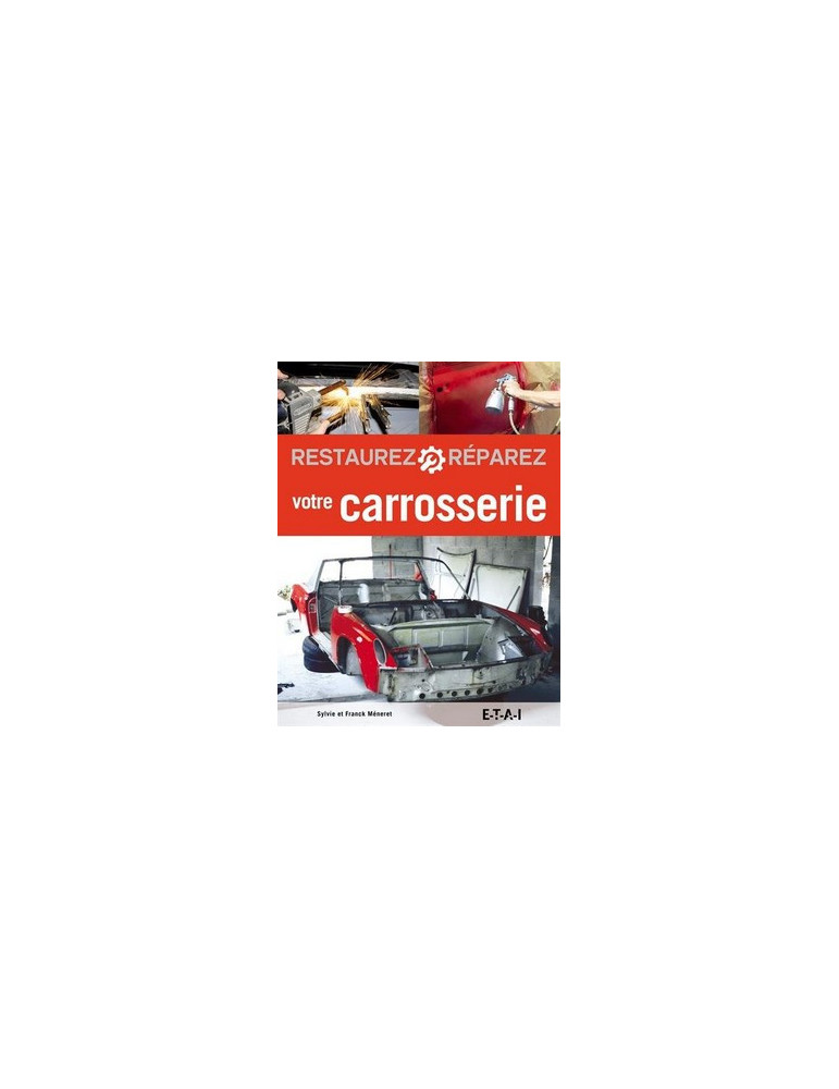 RESTAUREZ ET REPAREZ VOTRE CARROSSERIE RESTAUREZ ET REPAREZ VOTRE CARROSSERIE