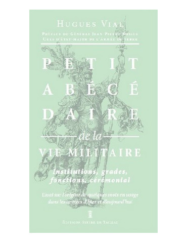 PETIT ABECEDAIRE DE LA VIE MILITAIRE