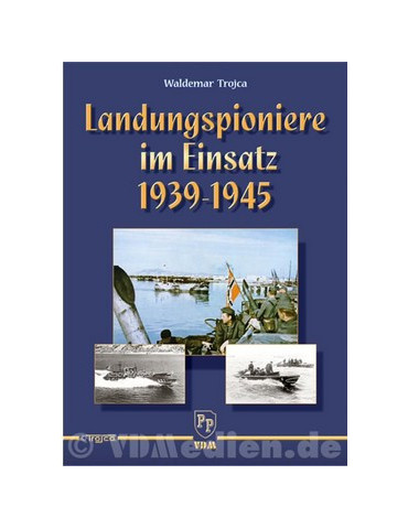 LANDUNGSPIONIERE IM EINSATZ 1939-1945
