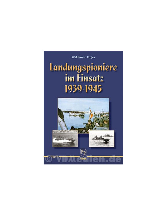 LANDUNGSPIONIERE IM EINSATZ 1939-1945