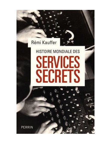HISTOIRE MONDIALE DES SERVICES SECRETS