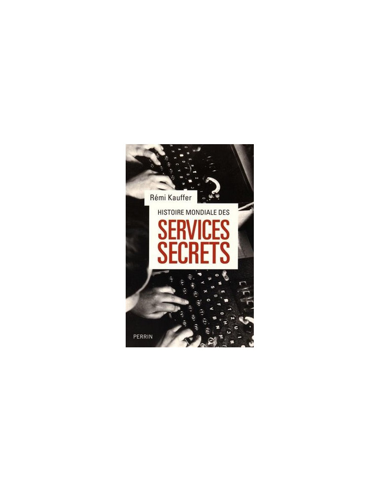 HISTOIRE MONDIALE DES SERVICES SECRETS