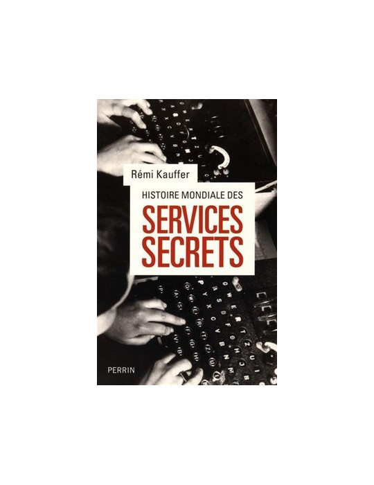 HISTOIRE MONDIALE DES SERVICES SECRETS