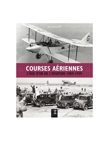 COURSES AERIENNES LÔAGE DÔOR DE LÔAVIATION 1909 1939