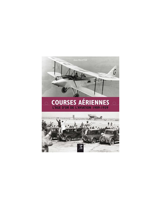 COURSES AERIENNES LÔAGE DÔOR DE LÔAVIATION 1909 1939