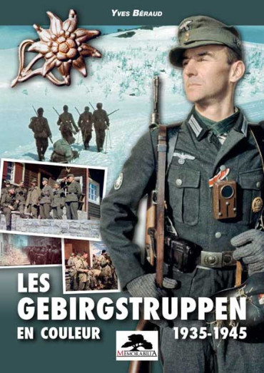 LES GEBIRGSTRUPPEN EN COULEUR 1935-1945