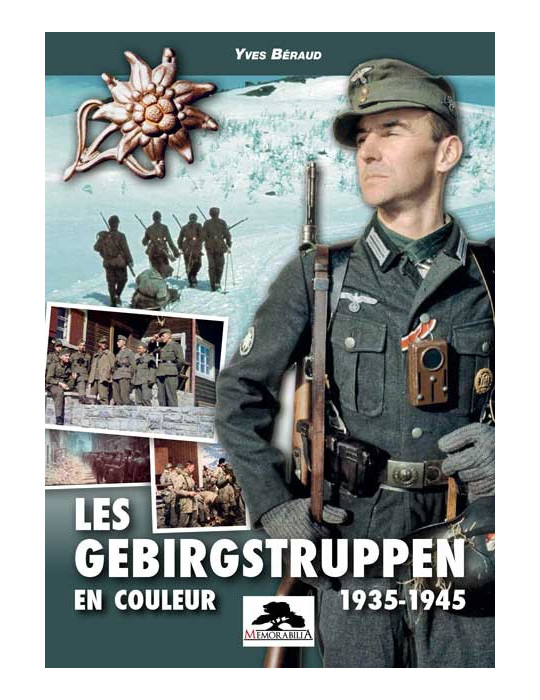 LES GEBIRGSTRUPPEN EN COULEUR 1935-1945