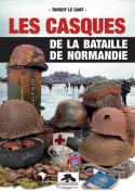 LES CASQUES DE LA BATAILLE DE NORMANDIE