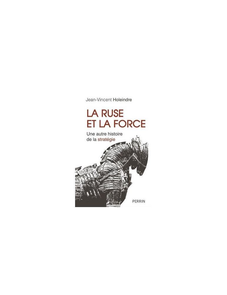 LA RUSE ET LA FORCE LA RUSE ET LA FORCE