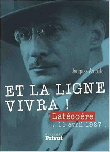 ET LA LIGNE VIVRA ! LATECOERE 11 AVRIL 1927