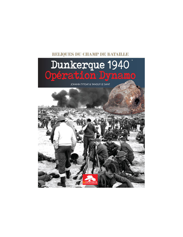 DUNKERQUE 1940 - OPERATION DYNAMO DUNKERQUE 1940 - OPERATION DYNAMO