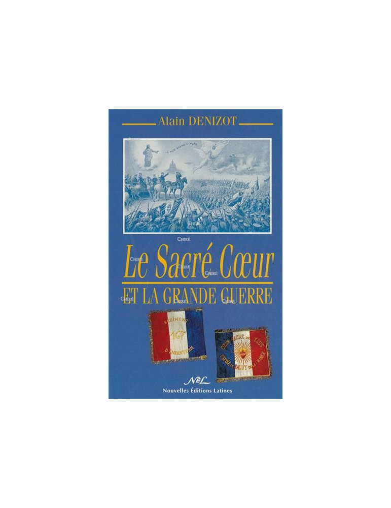 LE SACRE COEUR ET LA GRANDE GUERRE LE SACRE COEUR ET LA GRANDE GUERRE