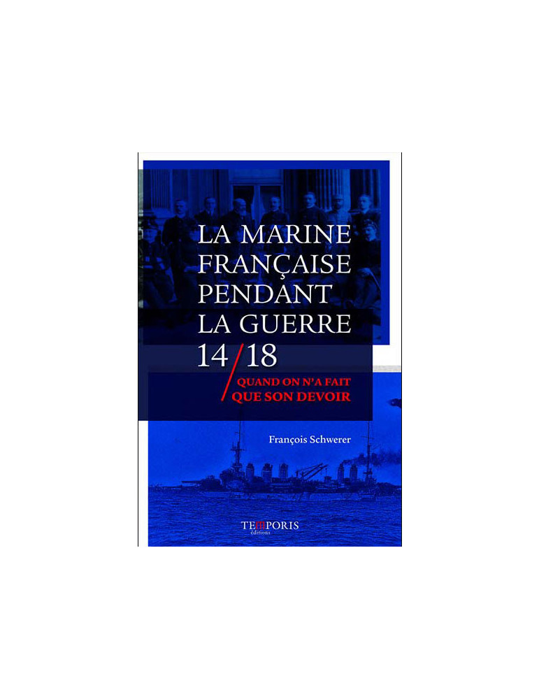 LA MARINE FRANCAISE PENDANT LA GUERRE 14 - 18 LA MARINE FRANCAISE PENDANT LA GUERRE 14 - 18