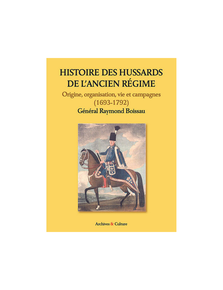 HISTOIRE DES HUSSARDS DE LÔANCIEN REGIME