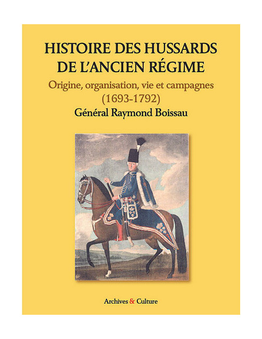 HISTOIRE DES HUSSARDS DE LÔANCIEN REGIME