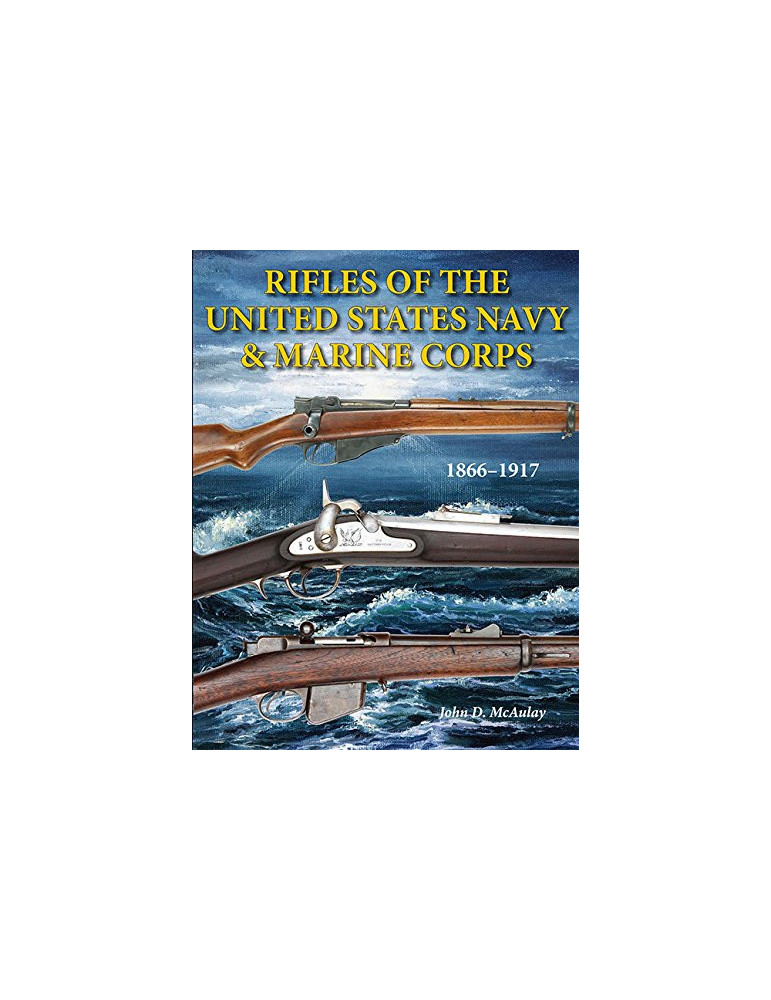 RIFLES OF THE UNITED STATES NAVY AND MARINE CORPS 1866-1917