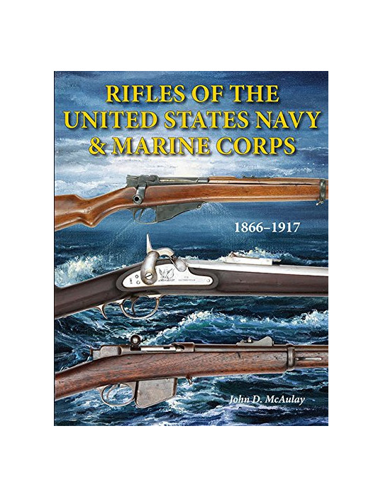 RIFLES OF THE UNITED STATES NAVY AND MARINE CORPS 1866-1917