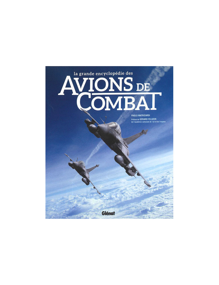 LA GRANDE ENCYCLOPEDIE DES AVIONS DE COMBAT