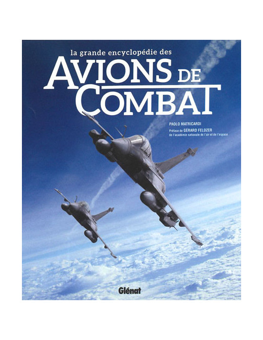 LA GRANDE ENCYCLOPEDIE DES AVIONS DE COMBAT