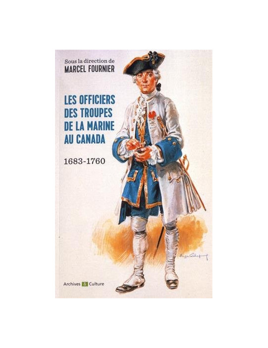 LES OFFICIERS DES TROUPES DE LA MARINE AU CANADA 1683-1760
