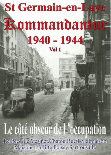 ST GERMAIN EN LAYE KOMMANDANTUR VOL I 1940-1944