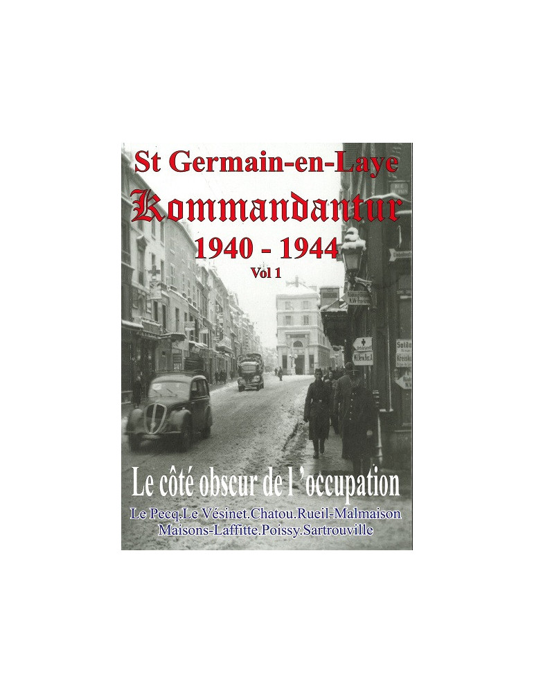 ST GERMAIN EN LAYE KOMMANDANTUR VOL I 1940-1944